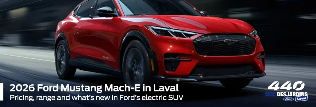 2026 Ford Mustang Mach-E in Laval, pricing, range and what’s new in Ford’s electric SUV