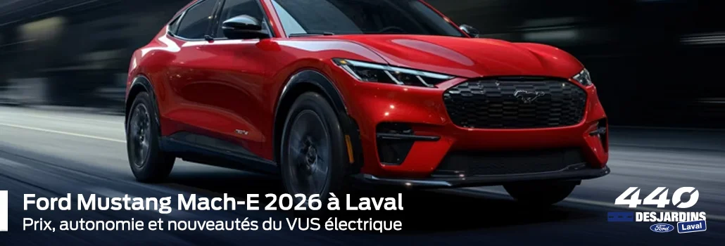 Ford Mustang Mach-E 2026 à Laval : prix, autonomie et nouveautés du VUS électrique